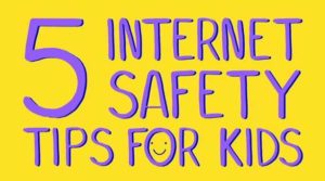 Internet Safety Tips for Kids