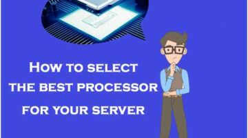 How To Select The Best Processor For Your Server?