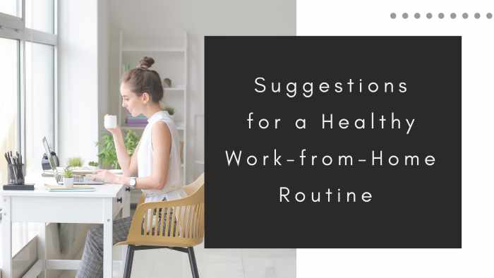 Suggestions for a Healthy Work-from-Home Routine