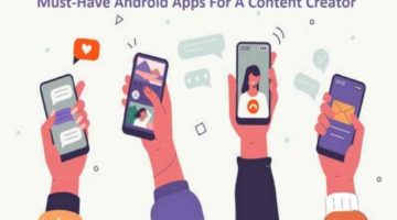 Must-Have Android Apps For a Content Creator