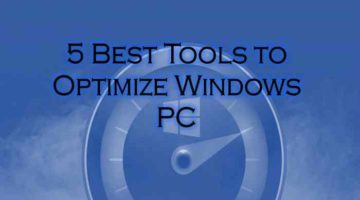 5 Best Tools to Optimize Windows PC