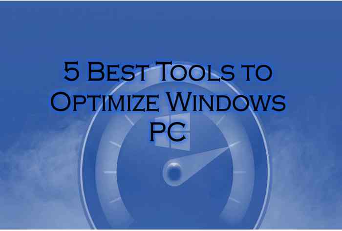 Tools to Optimize Windows PC