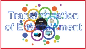 Transformation of Entertainment